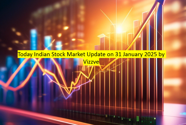 Today Indian Stock Market Update on 31 January 2025 by Vizzve